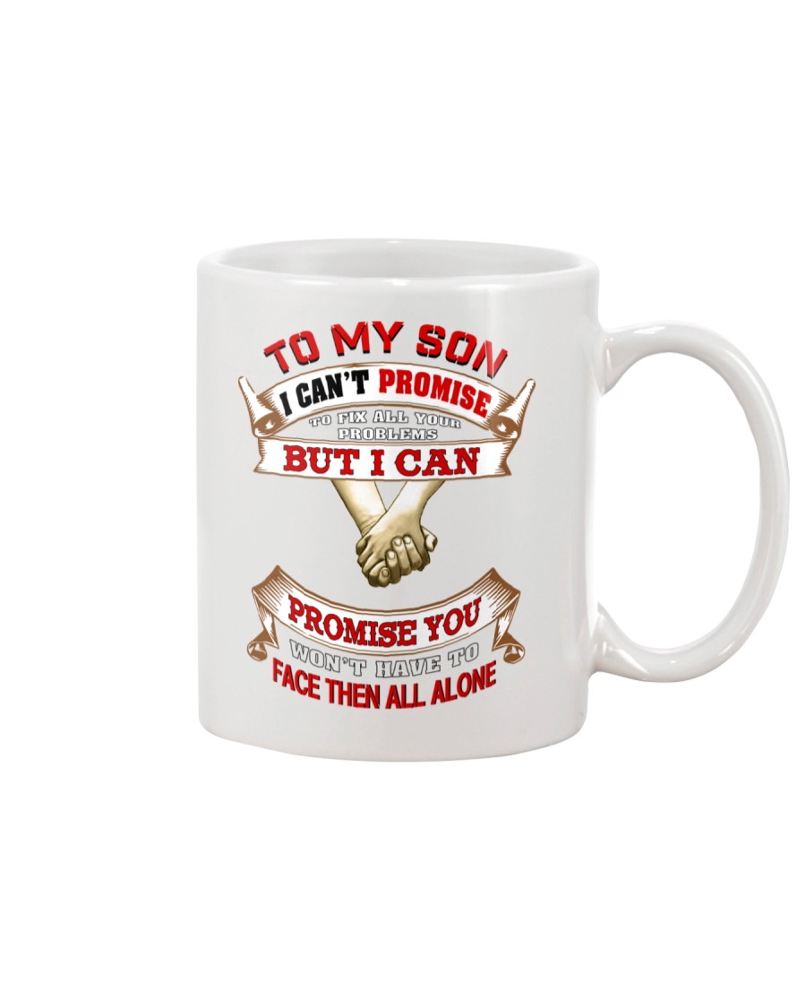 To My Son I Can't Promise To Fix All Your Problems Mug