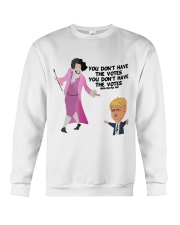 you-dont-have-the-votes-shirt Crewneck Sweatshirt thumbnail