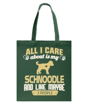 All I Care About Is My Schnoodle Tote Bag thumbnail