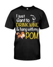 Drink Wine With Pomeranian Classic T-Shirt front
