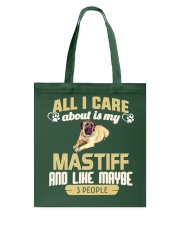 All I Care About Is My Mastiff Tote Bag thumbnail