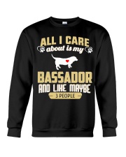 All I Care About Is My Bassador Crewneck Sweatshirt thumbnail