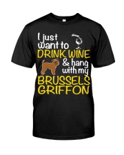 Drink Wine With My Brussels Griffon Classic T-Shirt front