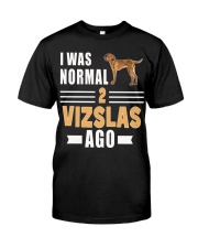 I Was Normal 2 Vizslas Ago Classic T-Shirt front