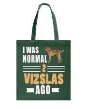 I Was Normal 2 Vizslas Ago Tote Bag thumbnail
