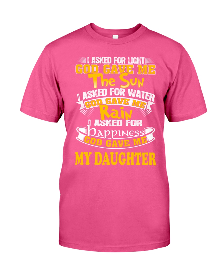 GOD GAVE ME MY DAUGHTER Classic T-Shirt