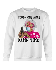 cough one more damn time shirt Crewneck Sweatshirt thumbnail
