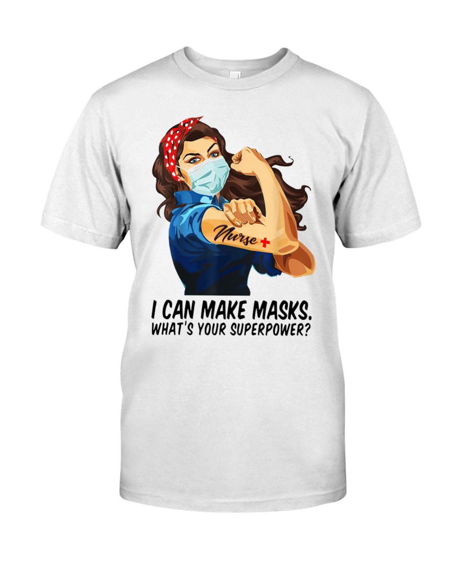 Quilter I can make masks whats your superpower Classic T-Shirt