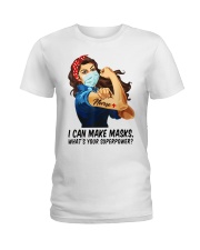 Quilter I can make masks whats your superpower Ladies T-Shirt thumbnail