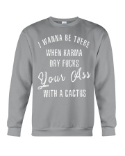 I WANNA BE THERE WHEN KARMA DRY FUCKS Crewneck Sweatshirt thumbnail