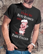 I Like My Butt Rubbed and My Pork Pulled Classic T-Shirt lifestyle-mens-crewneck-front-4