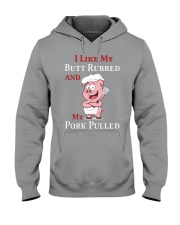 I Like My Butt Rubbed and My Pork Pulled Hooded Sweatshirt thumbnail