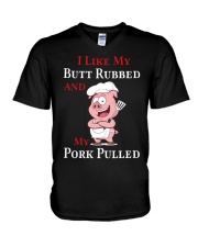I Like My Butt Rubbed and My Pork Pulled V-Neck T-Shirt thumbnail