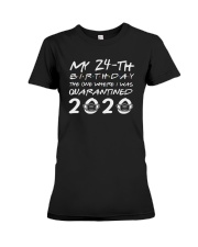 Quarantined 24th birthday unisex shirt Premium Fit Ladies Tee thumbnail