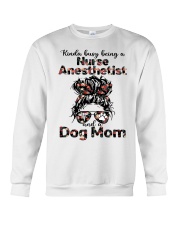 Kinda busy being a Nurse Anesthetist and a Messy bun hair dog mom Crewneck Sweatshirt tile