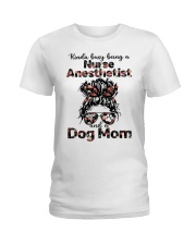 Kinda busy being a Nurse Anesthetist and a Messy bun hair dog mom Ladies T-Shirt tile