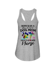 Born to be a stay-at-home dog mom forced to go to work nurse life Ladies Flowy Tank tile