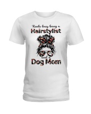 Kinda busy being a hairstylist and a messy hair dog mom Ladies T-Shirt tile