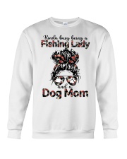 Kinda busy being a Fishing lady and a messy bun hair dog mom Crewneck Sweatshirt tile