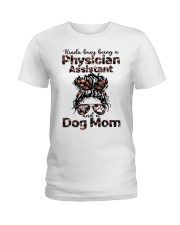 Kinda busy being a physician assistant messy hair dog mom Ladies T-Shirt tile