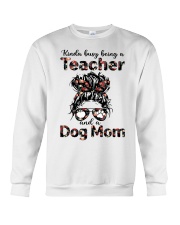 Kinda busy being a Teacher and a Dog mom Crewneck Sweatshirt tile