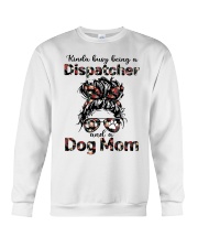 Kinda busy being a dispatcher and a messy hair dog mom Crewneck Sweatshirt tile