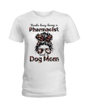 Kinda busy being a Pharmacist and a Dog Mom Messy Bun hair Ladies T-Shirt tile