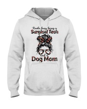 Kinda busy being a surgical tech and a dog mom Hooded Sweatshirt tile