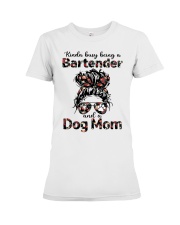 Kinda busy being a bartender and a messy hair dog mom Premium Fit Ladies Tee tile