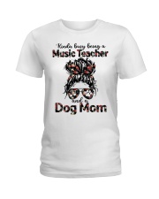 Kinda busy being a music teacher and a messy hair dog mom Ladies T-Shirt tile