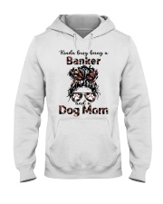Kinda busy being a banker and a messy hair dog mom Hooded Sweatshirt tile
