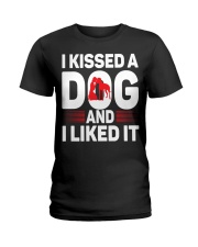 I KISSED A DOG AND I LIKED IT Ladies T-Shirt tile