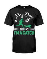 MY DOG THINKS I AM A CATCH Premium Fit Mens Tee tile