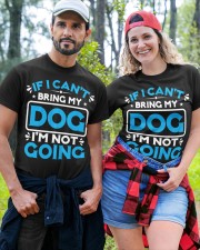 IF I CAN'T BRING MY DOG I'M NOT GOING Classic T-Shirt custom-t-shirts-classic-lifestyle-front-380