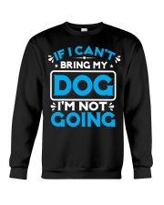 IF I CAN'T BRING MY DOG I'M NOT GOING Crewneck Sweatshirt tile