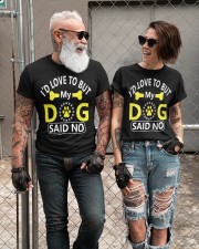 I'D LOVE TO BUT MY DOG SAID NO Classic T-Shirt custom-t-shirts-classic-lifestyle-front-306