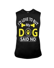 I'D LOVE TO BUT MY DOG SAID NO Sleeveless Tee tile