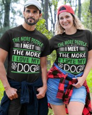 THE MORE PEOPLE I MEET THE MORE I LOVE MY DOG Classic T-Shirt custom-t-shirts-classic-lifestyle-front-380