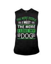 THE MORE PEOPLE I MEET THE MORE I LOVE MY DOG Sleeveless Tee tile