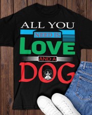 ALL YOU NEED IS LOVE AND A DOG Classic T-Shirt apparel-classic-tshirt-lifestyle-front-158