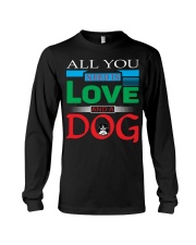ALL YOU NEED IS LOVE AND A DOG Long Sleeve Tee tile