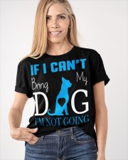 IF I CAN'T BRING MY DOG I'M NOT COMING Classic T-Shirt apparel-classic-tshirt-lifestyle-front-100
