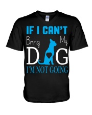 IF I CAN'T BRING MY DOG I'M NOT COMING V-Neck T-Shirt tile