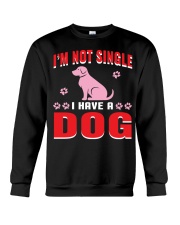 I AM NOT SINGLE I HAVE A DOG Crewneck Sweatshirt tile