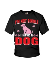 I AM NOT SINGLE I HAVE A DOG Youth T-Shirt tile