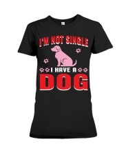 I AM NOT SINGLE I HAVE A DOG Premium Fit Ladies Tee tile