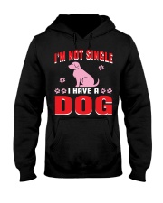 I AM NOT SINGLE I HAVE A DOG Hooded Sweatshirt tile