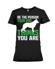 BE THE PERSON YOUR DOG Premium Fit Ladies Tee tile