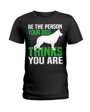 BE THE PERSON YOUR DOG Ladies T-Shirt tile