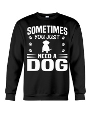 SOMETIMES YOU JUST NEED A DOG Crewneck Sweatshirt tile